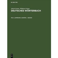 Jakob Grimm; Wilhelm Grimm: Deutsches Wörterbuch. Deutsches Wörterbuch,... / Gewühl – Gezäun von De Gruyter