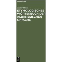 Etymologisches Wörterbuch der albanesischen Sprache von De Gruyter Mouton