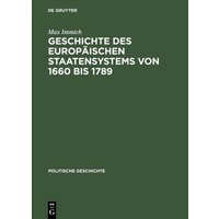 Geschichte des europäischen Staatensystems von 1660 bis 1789 von De Gruyter Oldenbourg