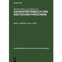 Johannes Bolte; Lutz Mackensen: Handwörterbuch des deutschen Märchens / Geiz – Gerte von De Gruyter