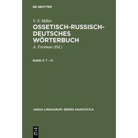 V. F. Miller: Ossetisch-Russisch-Deutsches Wörterbuch / T – H von De Gruyter Oldenbourg
