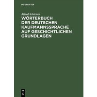 Wörterbuch der deutschen Kaufmannssprache auf geschichtlichen Grundlagen von De Gruyter Oldenbourg