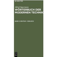 Alfred Oppermann: Wörterbuch der modernen Technik / Deutsch – Englisch von De Gruyter Saur