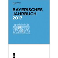 Bayerisches Jahrbuch / 2017 von De Gruyter Saur