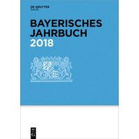 Bayerisches Jahrbuch / 2018 von De Gruyter Saur
