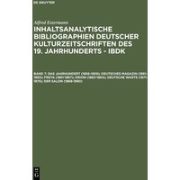 Das Jahrhundert (1856-1859); Deutsches Magazin (1861-1863); Freya (1861-1867); Orion (1863-1864); Deutsche Warte (1871-1875); Der Salon (1868-1890) von De Gruyter Saur