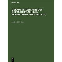 Gesamtverzeichnis des deutschsprachigen Schrifttums 1700–1910 (GV) / Gest - Gleh von De Gruyter Saur