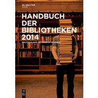 Handbuch der Bibliotheken 2014 von De Gruyter Saur