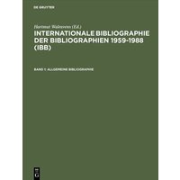 Internationale Bibliographie der Bibliographien 1959-1988 (IBB) / Allgemeine Bibliographie von De Gruyter Saur