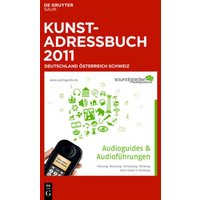Kunstadressbuch Deutschland, Österreich, Schweiz 2011 von De Gruyter Saur
