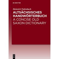 Altsächsisches Handwörterbuch / A Concise Old Saxon Dictionary von De Gruyter