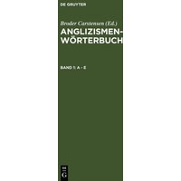 Anglizismen-Wörterbuch / A - E von De Gruyter