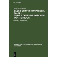 Baskisch und Romanisch, Band 1: Zu de Azkues Baskischem Wörterbuch von De Gruyter