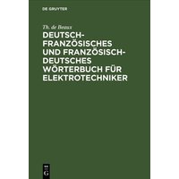 Deutsch-französisches und französisch-deutsches Wörterbuch für Elektrotechniker von De Gruyter