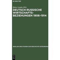 Deutsch-russische Wirtschaftsbeziehungen 1906–1914 von De Gruyter