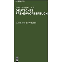 Deutsches Fremdwörterbuch / Gag - Gynäkologie von De Gruyter