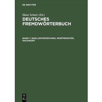 Deutsches Fremdwörterbuch / Quellenverzeichnis, Wortregister, Nachwort von De Gruyter