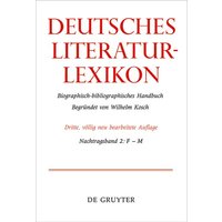 Deutsches Literatur-Lexikon / F – M von De Gruyter