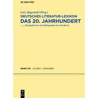 Deutsches Literatur-Lexikon. Das 20. Jahrhundert / Hladej - Hohlbein von De Gruyter
