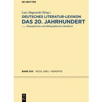 Deutsches Literatur-Lexikon. Das 20. Jahrhundert / Koch, Jurij - Kokontis von De Gruyter