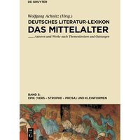 Deutsches Literatur-Lexikon. Das Mittelalter / Epik (Vers - Strophe - Prosa), und Kleinformen von De Gruyter