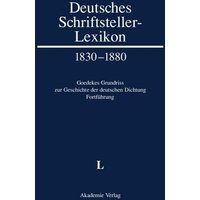 Deutsches Schriftsteller-Lexikon 1830–1880 / L von De Gruyter