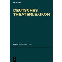 Deutsches Theater-Lexikon / A - F von De Gruyter