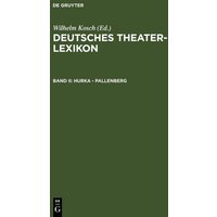 Deutsches Theater-Lexikon / Hurka - Pallenberg von De Gruyter