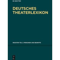 Deutsches Theater-Lexikon / Personen und Begriffe von De Gruyter