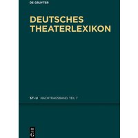 Deutsches Theater-Lexikon / St - U von De Gruyter