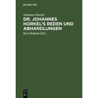 Dr. Johannes Horkel's Reden und Abhandlungen von De Gruyter