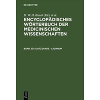 Encyclopädisches Wörterbuch der medicinischen Wissenschaften / Klotzzange - Ladanum von De Gruyter