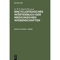 Encyclopädisches Wörterbuch der medicinischen Wissenschaften / Vaccina - Wehen von De Gruyter