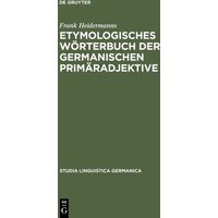 Etymologisches Wörterbuch der germanischen Primäradjektive von De Gruyter