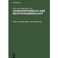 Handwörterbuch der Rechtswissenschaft / Mädchenhandel - Reichsexekution von De Gruyter