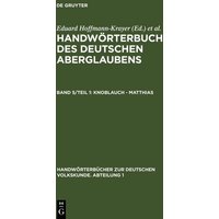 Handwörterbuch des deutschen Aberglaubens / Knoblauch - Matthias von De Gruyter