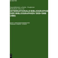 Internationale Bibliographie der Bibliographien 1959-1988 (IBB). Personennamenregister / Pareto - Zywicki von De Gruyter