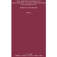 Katalog der Graphischen Porträts in der Herzog August Bibliothek... / U - Z (A22444 - A24991) von De Gruyter