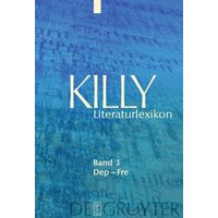 Killy Literaturlexikon / Dep – Fre von De Gruyter