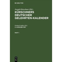 Kürschners Deutscher Gelehrten-Kalender / Kürschners Deutscher Gelehrten-Kalender. 4. Ausgabe 1931 von De Gruyter