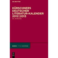 Kürschners Deutscher Literatur-Kalender auf das Jahr ... / 2012/2013 von De Gruyter