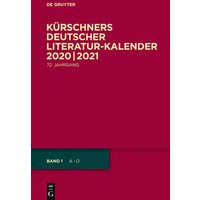 Kürschners Deutscher Literatur-Kalender auf das Jahr ... / 2020/2021 von De Gruyter