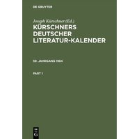 Kürschners Deutscher Literatur-Kalender auf das Jahr ... / Kürschners Deutscher Literatur-Kalender auf das Jahr .... 59. Jahrgang 1984 von De Gruyter