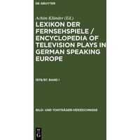 Lexikon der Fernsehspiele / Encyclopedia of television plays in German speaking Europe. 1978/87. Band I von De Gruyter