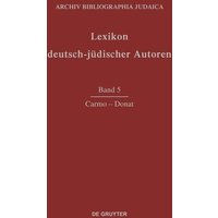 Lexikon deutsch-jüdischer Autoren / Carmo - Donat von De Gruyter
