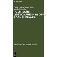 Politische Leitvokabeln in der Adenauer-Ära von De Gruyter