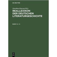 Reallexikon der deutschen Literaturgeschichte / A - K von De Gruyter