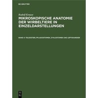 Rudolf Krause: Mikroskopische Anatomie der Wirbeltiere in Einzeldarstellungen / Teleostier, Pflagiostomen, Zyklostomen und Leptokardier von De Gruyter