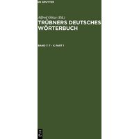 Trübners Deutsches Wörterbuch / T – V von De Gruyter