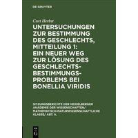 Untersuchungen zur Bestimmung des Geschlechts, Mitteilung 1: Ein neuer Weg zur Lösung des Geschlechtsbestimmungsproblems bei Bonellia viridis von De Gruyter